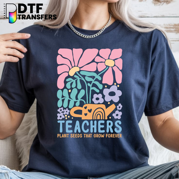 Teachers Plant Seeds That Grow Forever Boho Plant Motif – Teacher DTF Transfer