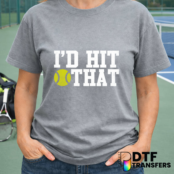 I'd Hit That – Tennis DTF Transfer