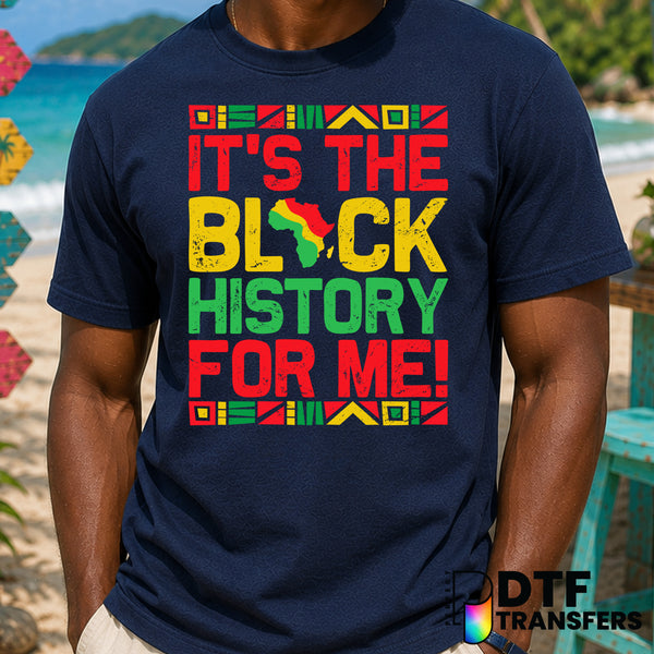 It's The Bblack History For Me – Black History Month DTF Transfer