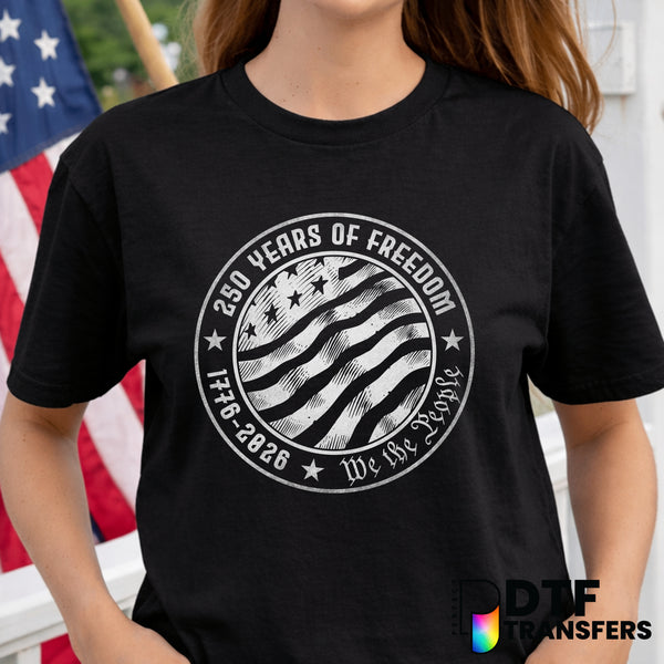 250 Years of Freedom – Fourth of July DTF Transfer
