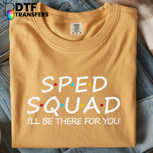 SPED Squad I'll Be There For You – Special Education DTF Transfer