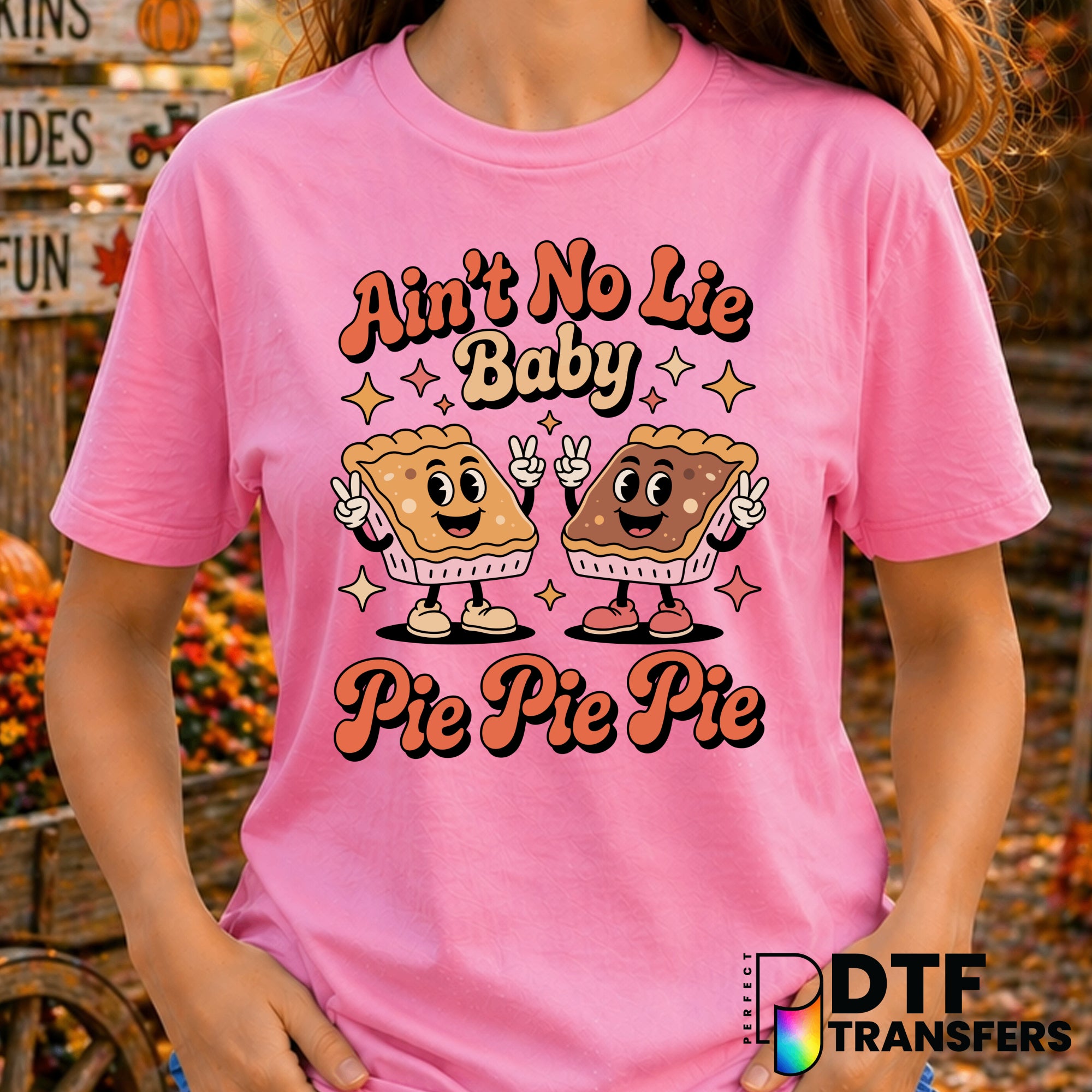 Ain't No Lie Baby Pie – Thanksgiving DTF Transfer