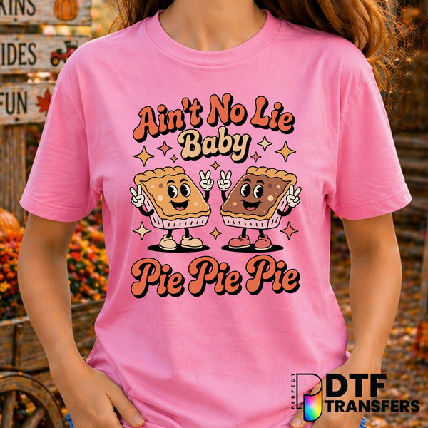Ain't No Lie Baby Pie – Thanksgiving DTF Transfer