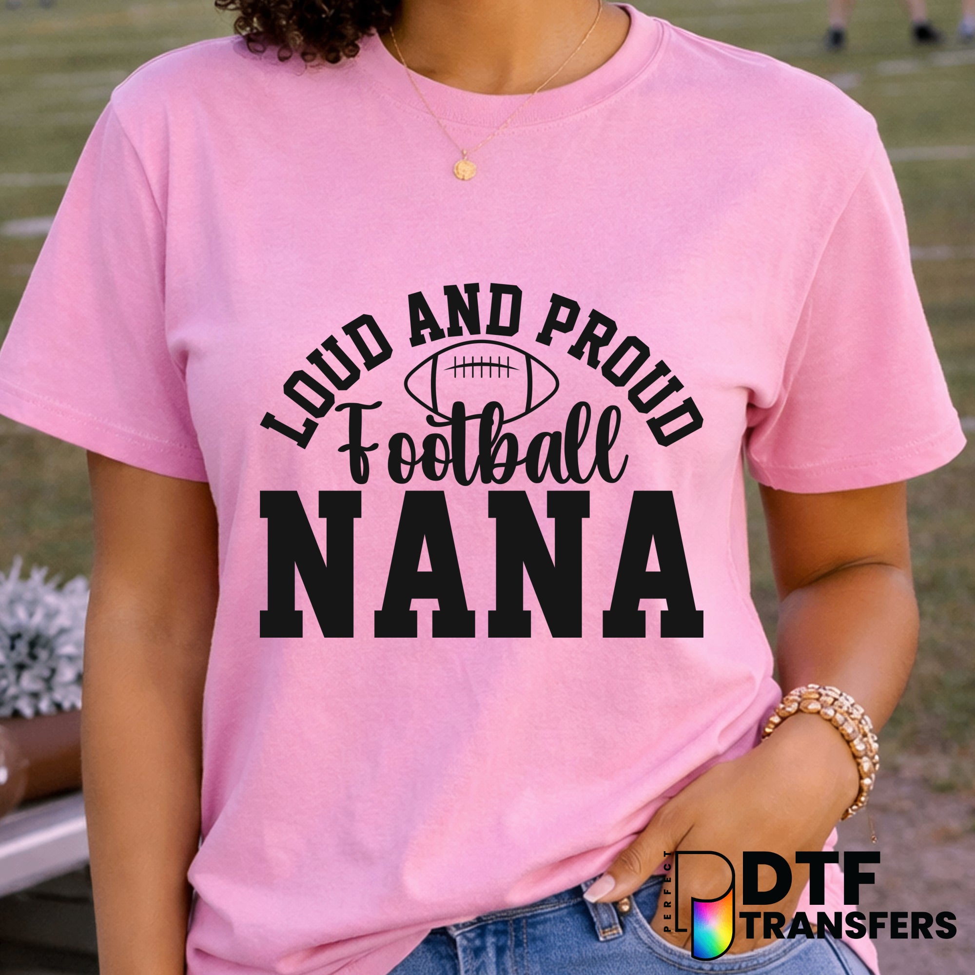 Loud and Proud Football Nana – Football DTF Transfer