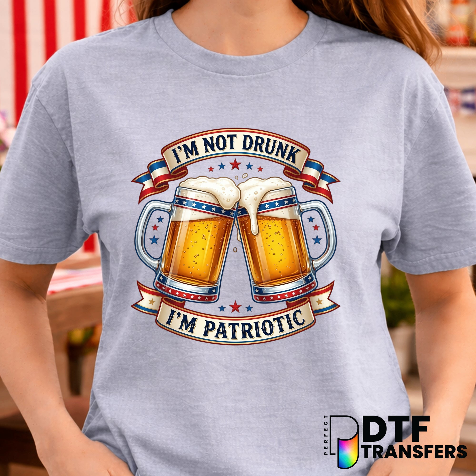 I'm Not Drunk I'm Patriotic – Fourth of July DTF Transfer
