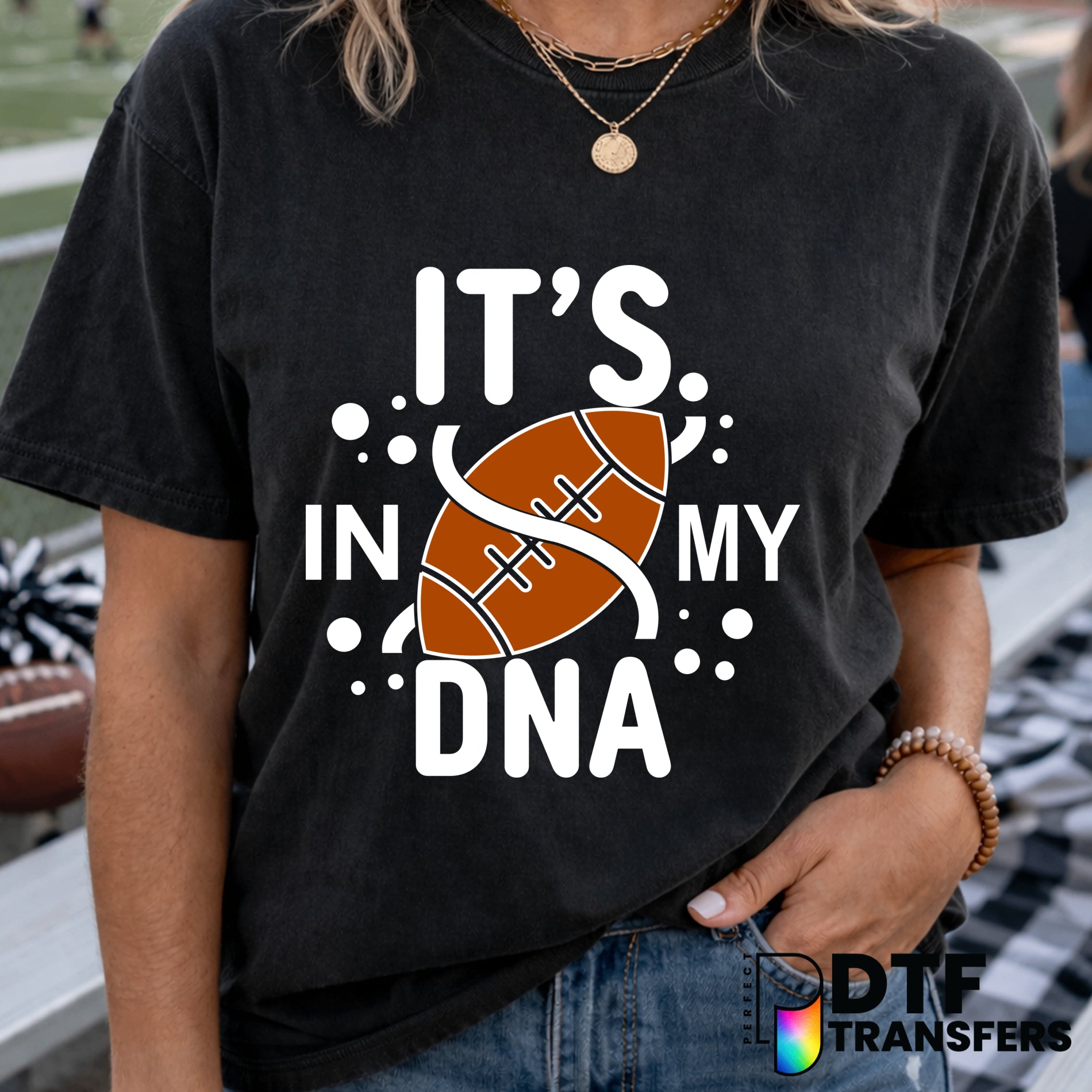 Football Is My DNA – Football DTF Transfer