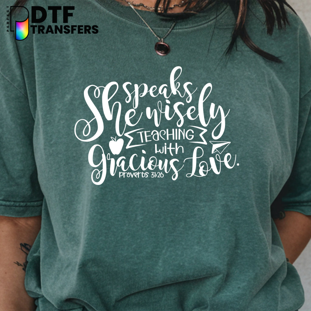 She Speaks Wisely Teaching With Gracious Love Proverbs – Religious Teacher DTF Transfer