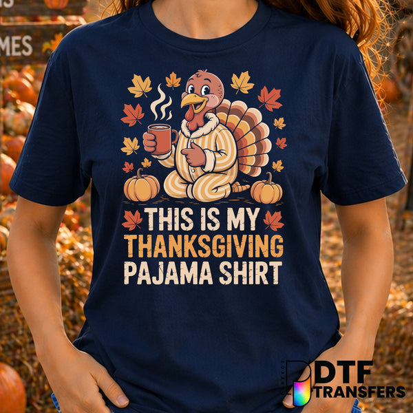 This Is My Thanksgiving Pajama Shirt – Thanksgiving DTF Transfer