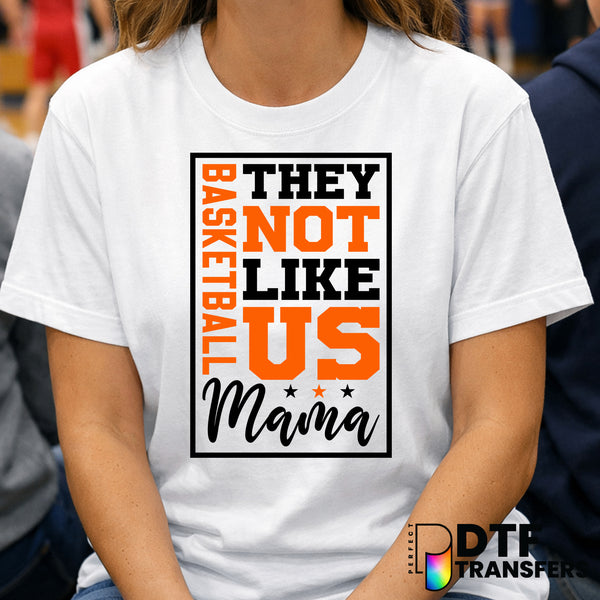 They Not Like Us Basketball Mama – Basketball DTF Transfer
