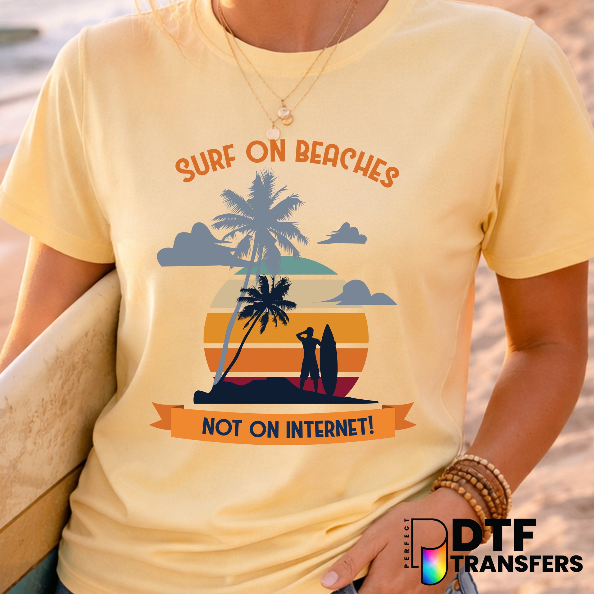 SURF ON BEACHES NOT ON INTERNET – Surfing DTF Transfer