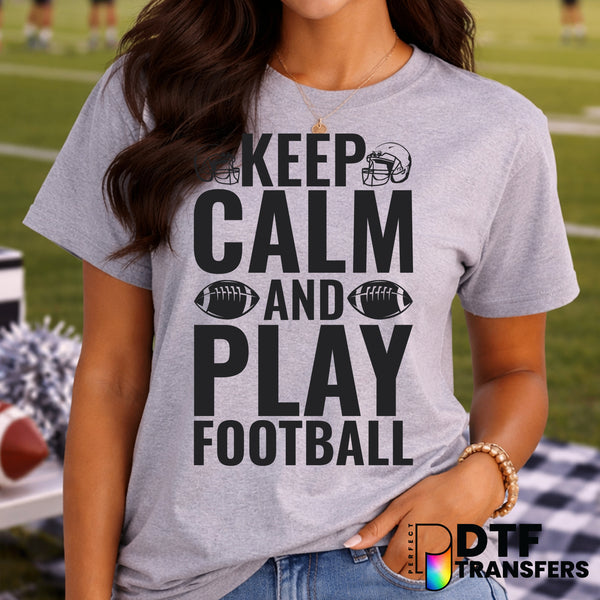 Keep Calm and Play Football – Football DTF Transfer