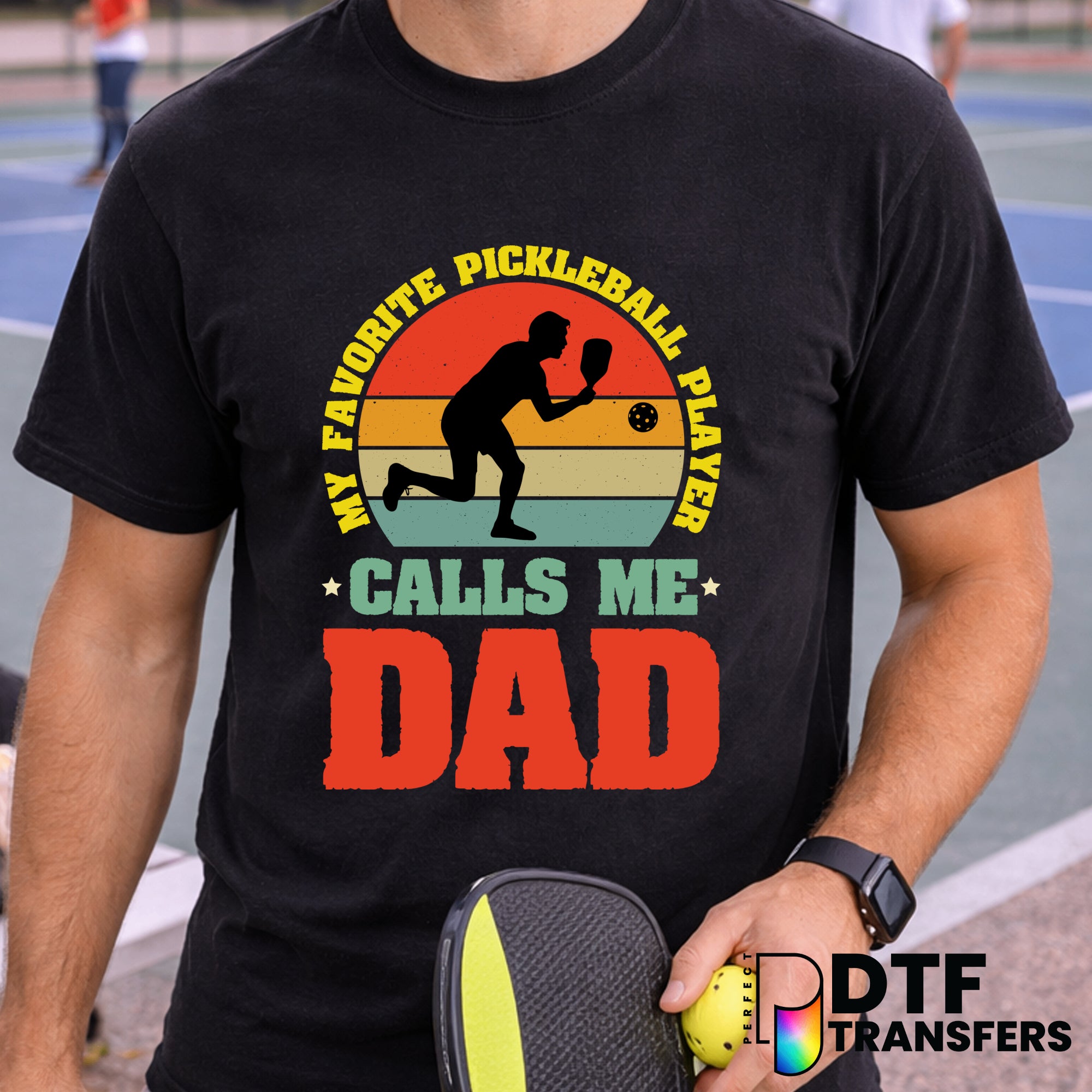 My Favorite Pickleball Player Calls Me Dad – Pickleball DTF Transfer