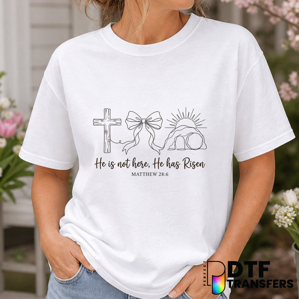 He Is Not Here He Has Risen Matthew 28:6 – Easter DTF Transfer