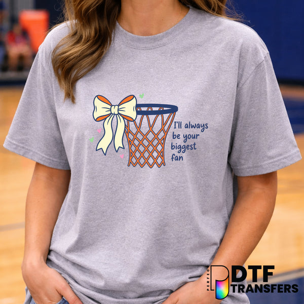 I'll Always Be Your Biggest Fan – Basketball DTF Transfer