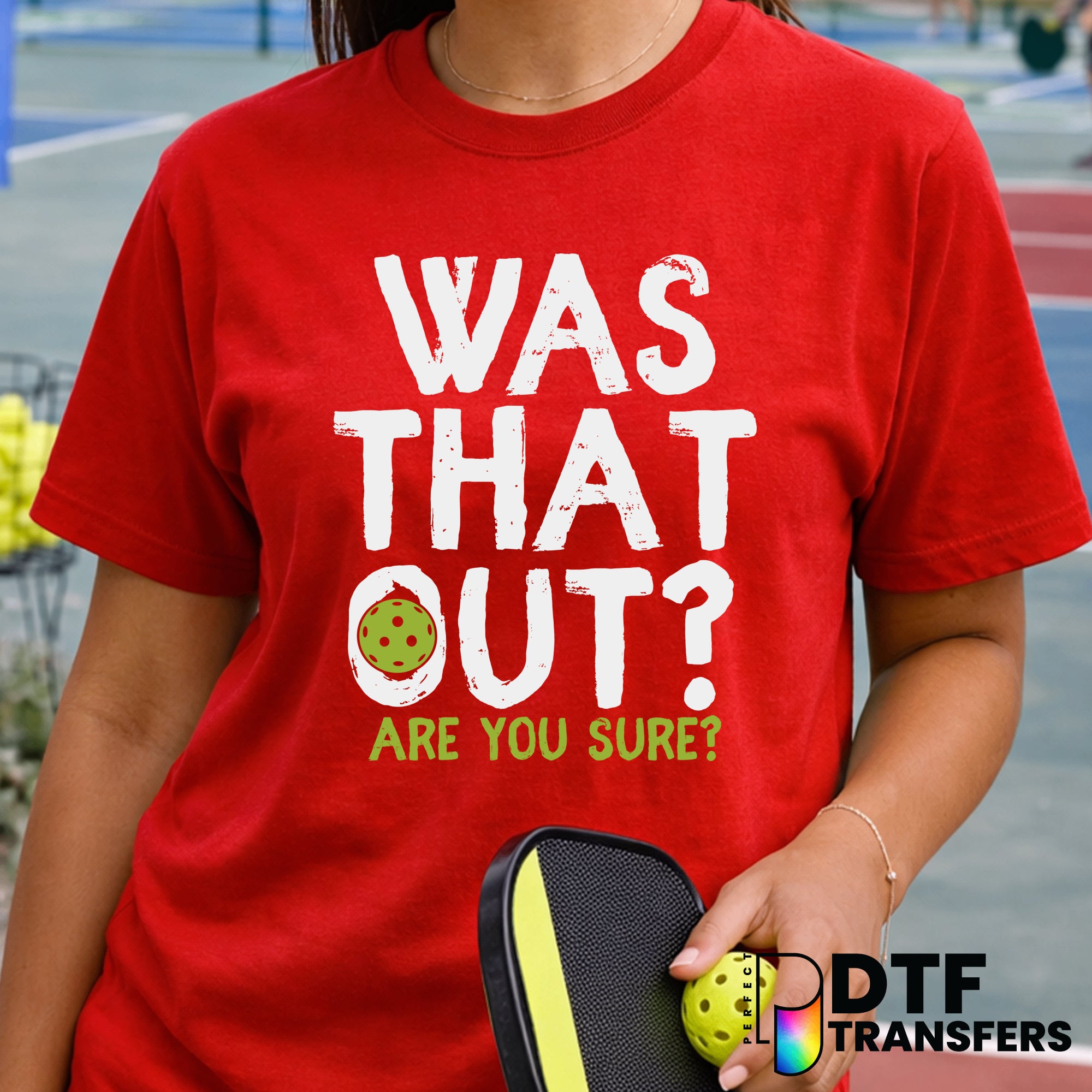 Was That Out? Pickleball – DTF Transfer