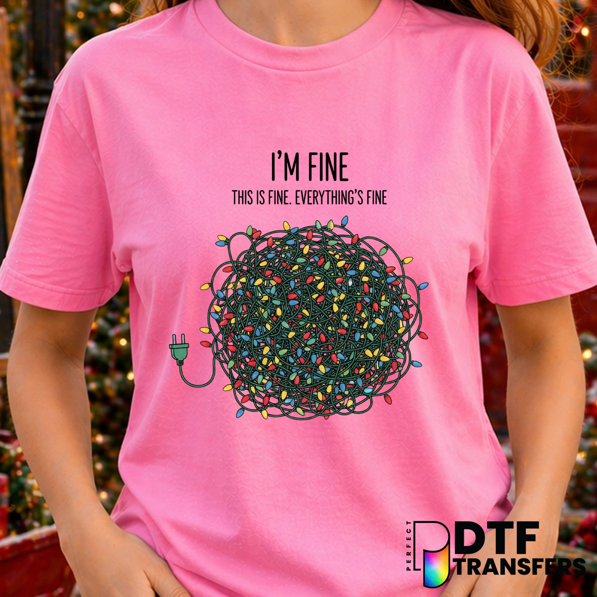 I'm Fine This Is Fine Everything Is Fine Chaotic Christmas Lights – Christmas DTF Transfer