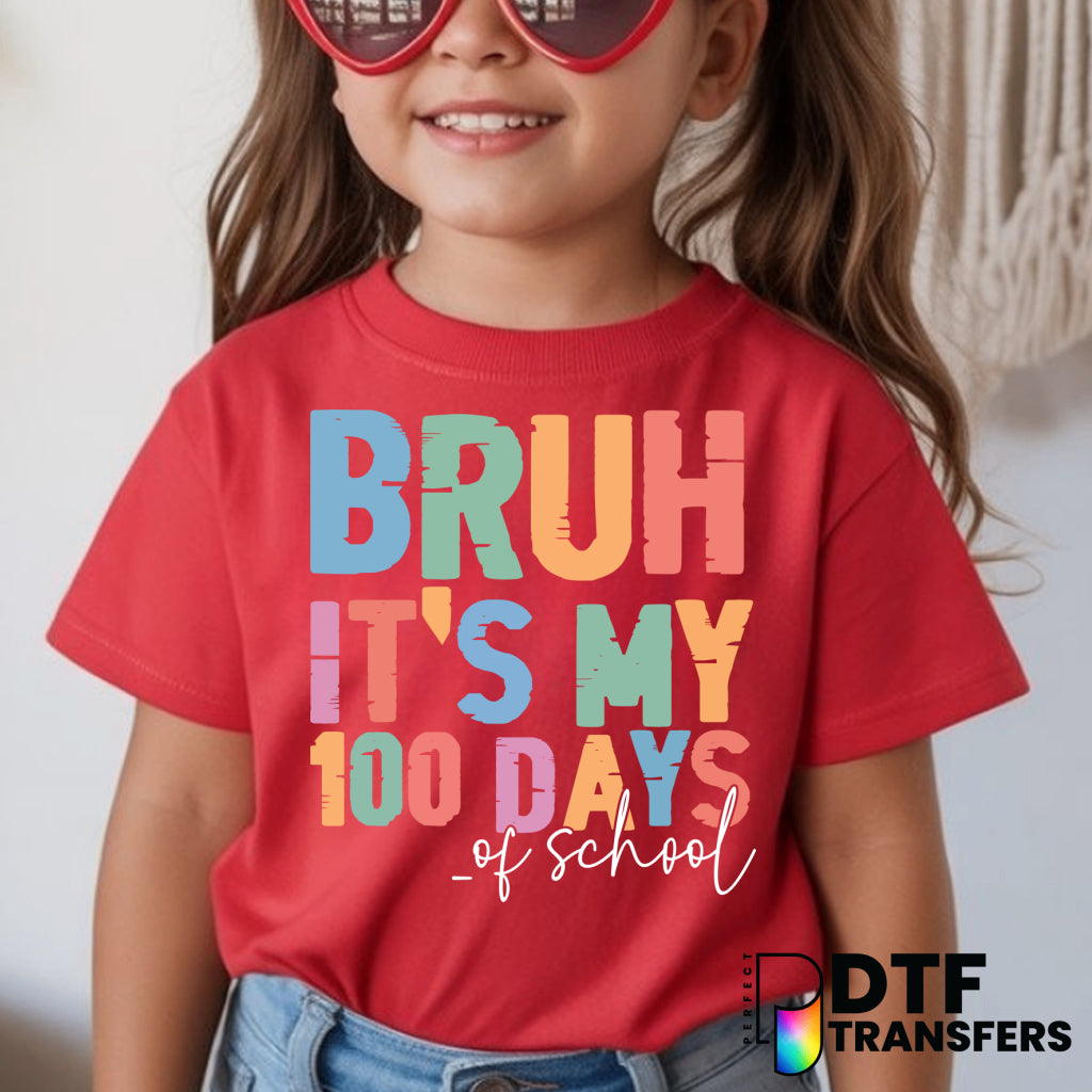 Bruh It's My 100 Days of School – Teacher DTF Transfer