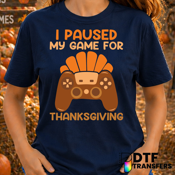 I Paused my Game for Thanksgiving – Thanksgiving DTF Transfer
