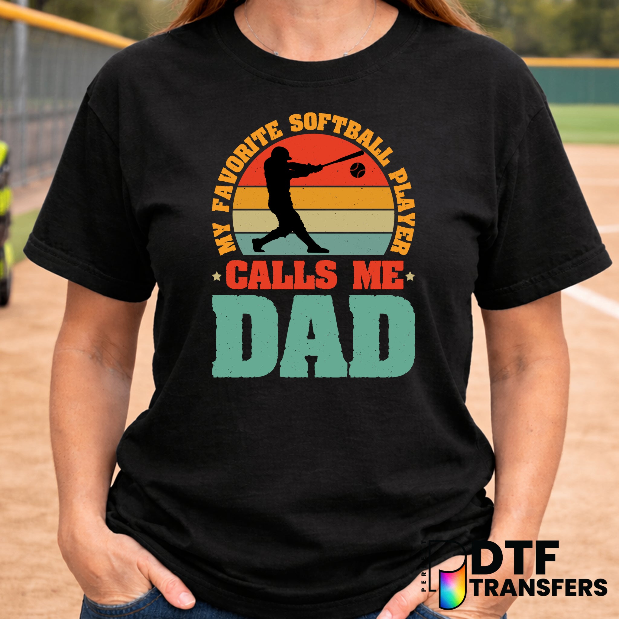 My Favorite Softball Player Calls me Dad – Softball DTF Transfer