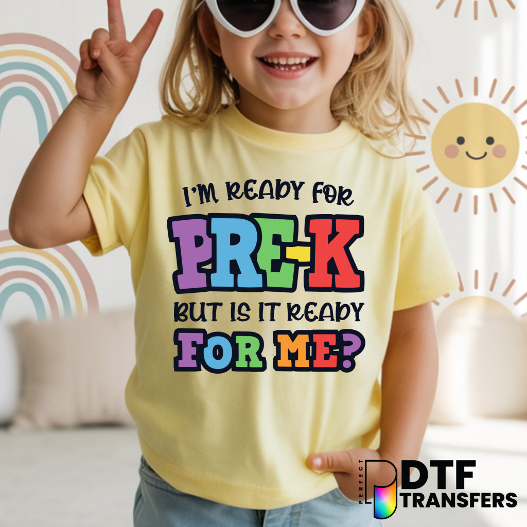 I'm Ready For Pre-K But Is It Ready For Me" Colorful Pre-K – Teacher DTF Transfer