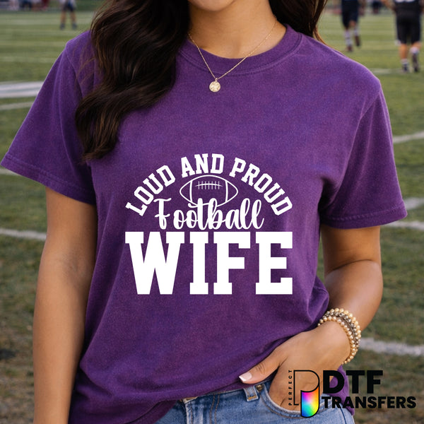 Loud and Proud Football Wife – Football DTF Transfer