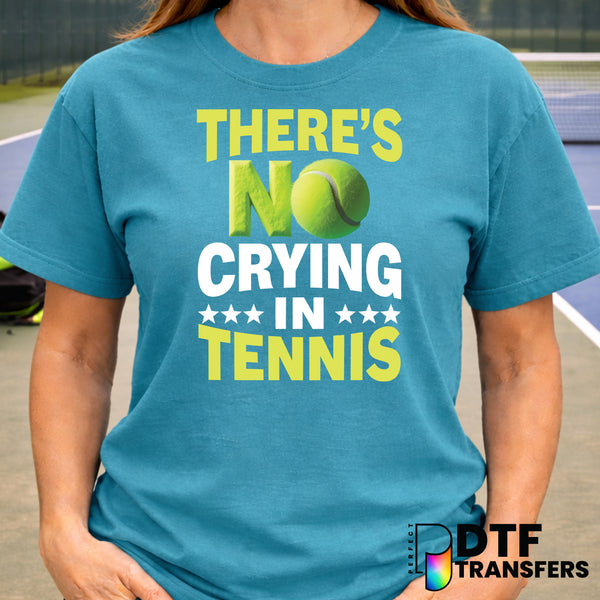 There's No Crying In Tennis – Tennis DTF Transfer