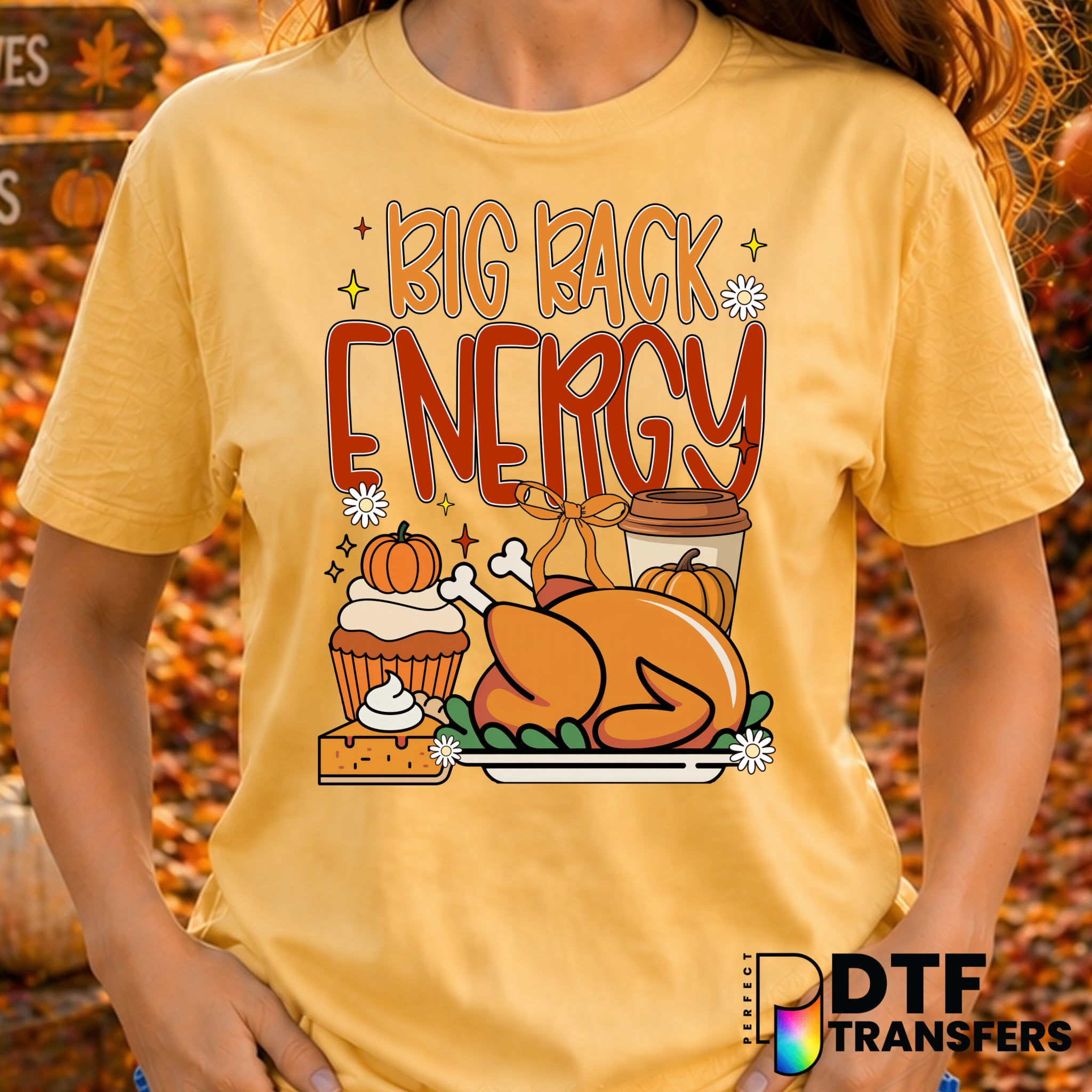 Big Back Energy Funny Thanksgiving Food Lovers – Thanksgiving DTF Transfer