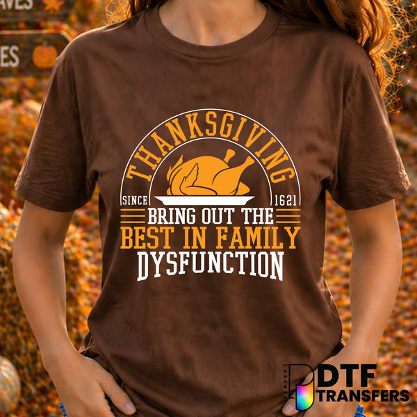 Thanksgiving Brings Out The Best In Family Dysfunction Funny – Thanksgiving DTF Transfer