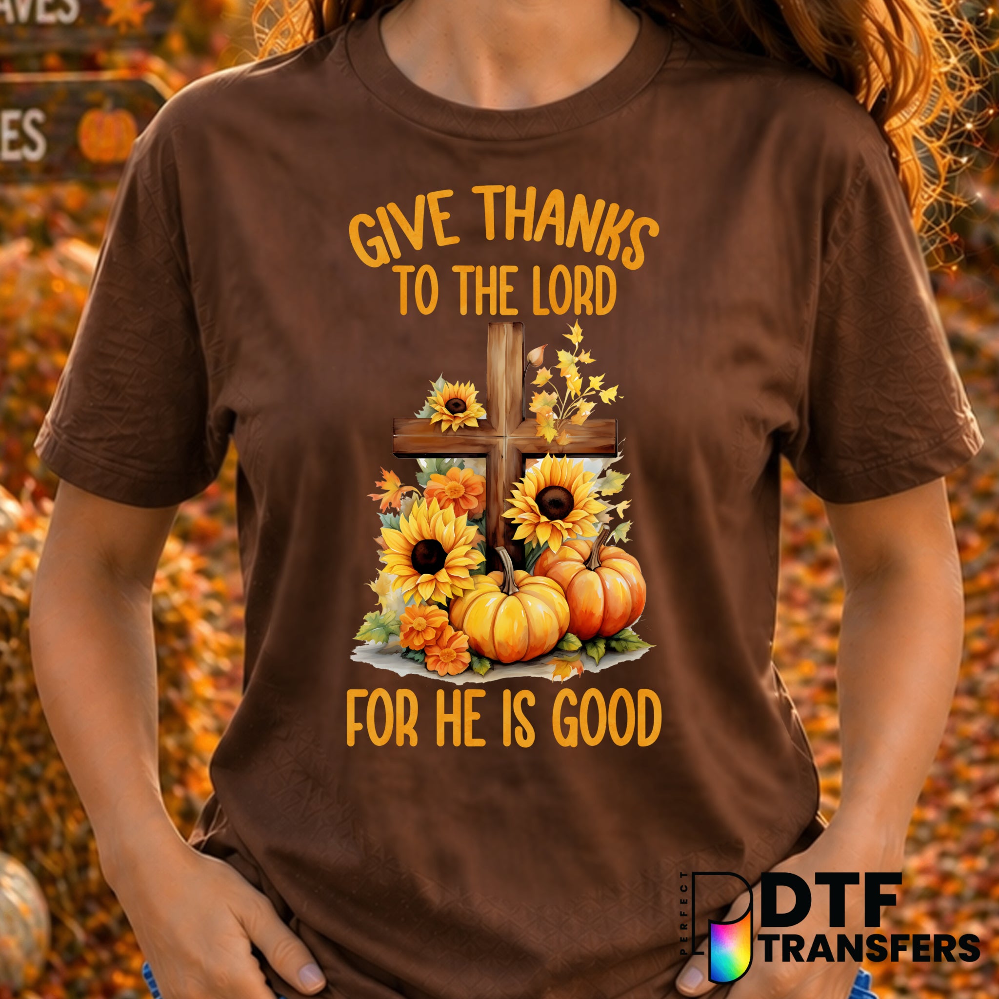 Give Thanks For He Is God – Thanksgiving DTF Transfer