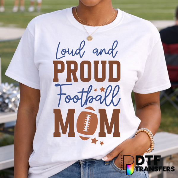 Loud and Proud Football Mom – Football DTF Transfer