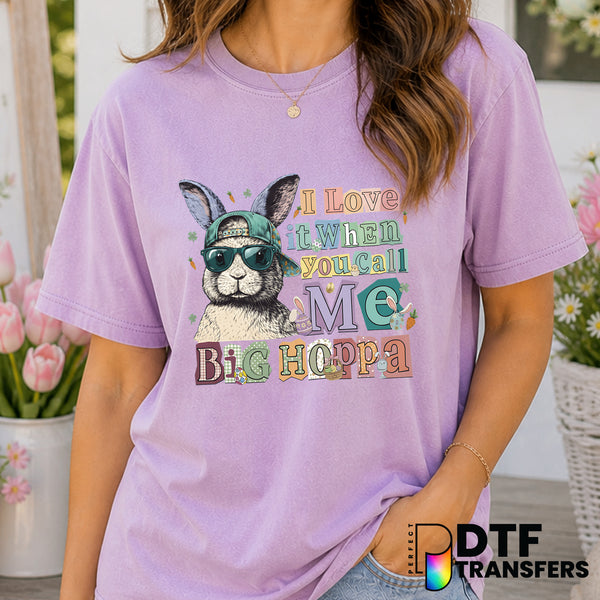 I Love It When You Call Me Big Hoppa – Easter DTF Transfer