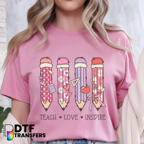 Valentines Teach Love Inspire – Teacher DTF Transfer