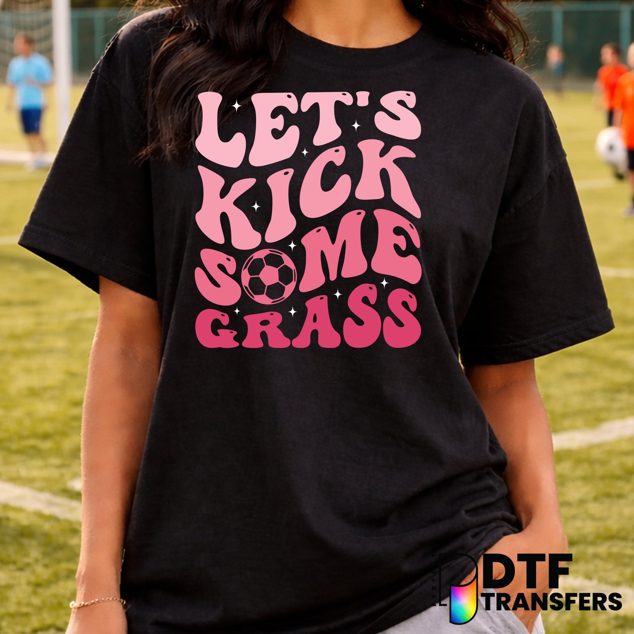 Let's Kick Some Grass – Soccer DTF Transfer