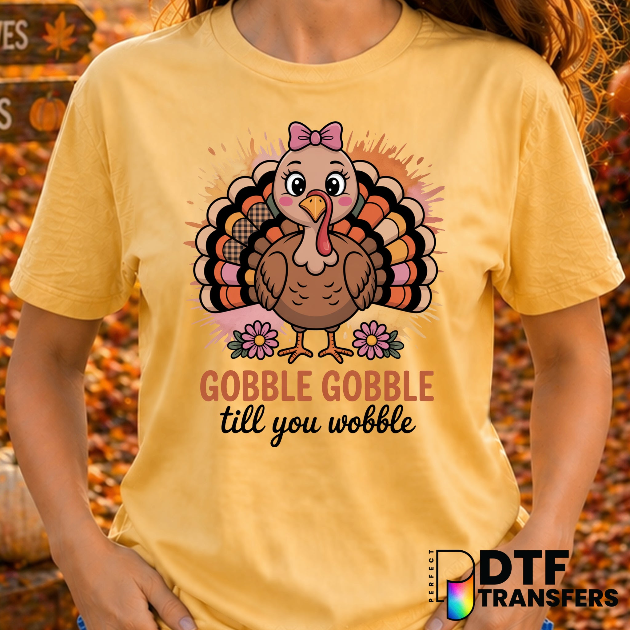Gobble Till You Wobble – Thanksgiving DTF Transfer