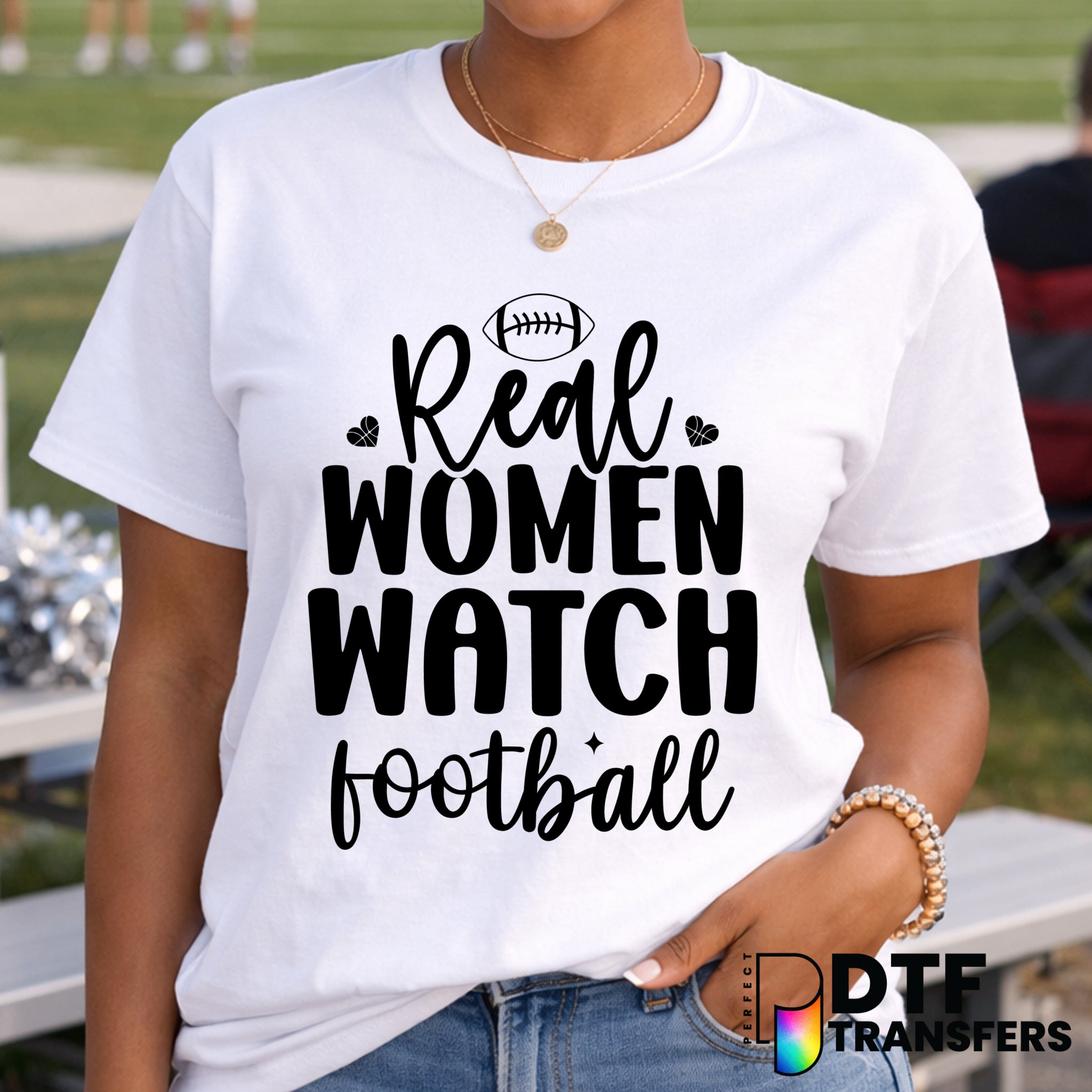 Real Women Watch Football – Football DTF Transfer