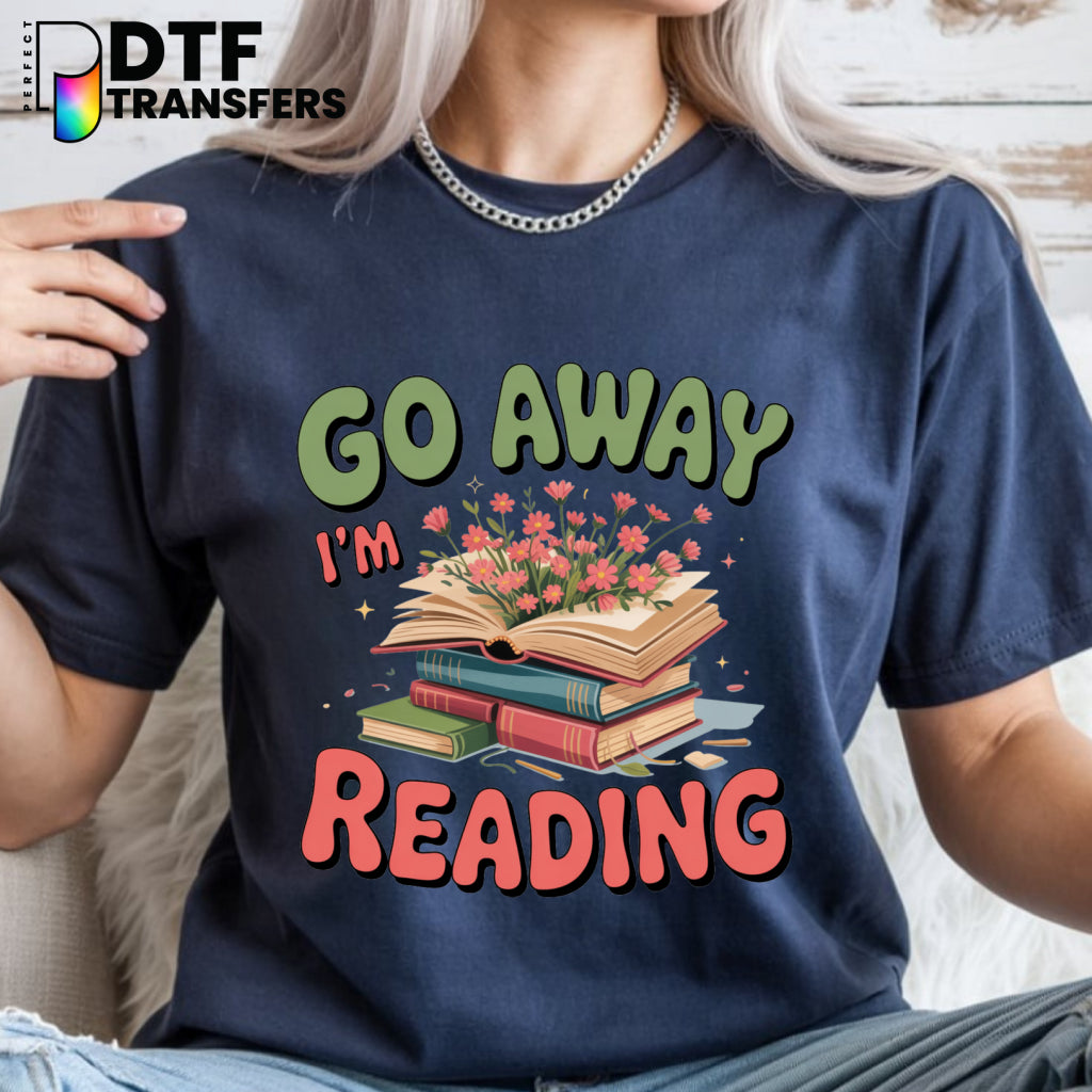 GO AWAY I'M READING – Teacher DTF Transfer