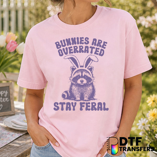 Bunnies are Overrated Stay Feral – Easter DTF Transfer