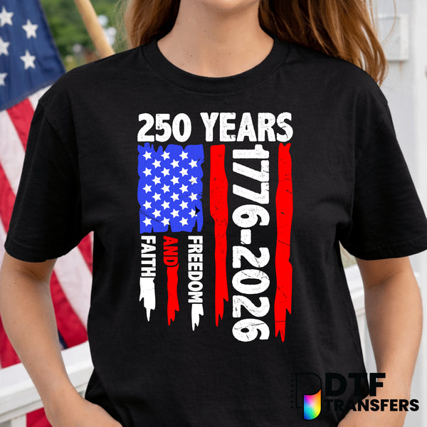 250 Years Freedom and Faith – Fourth of July DTF Transfer