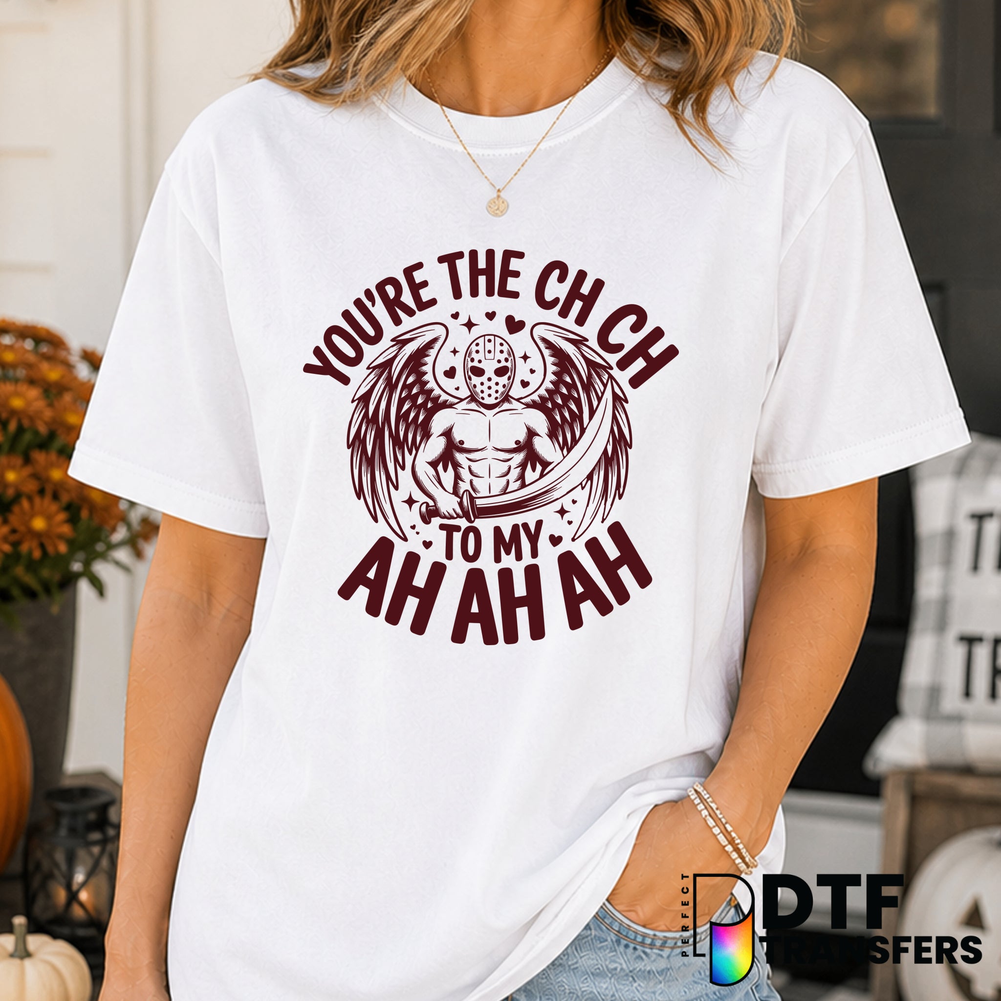 You're The Ch Ch to My Ah Ah Ah Funny Halloween – Halloween DTF Transfer