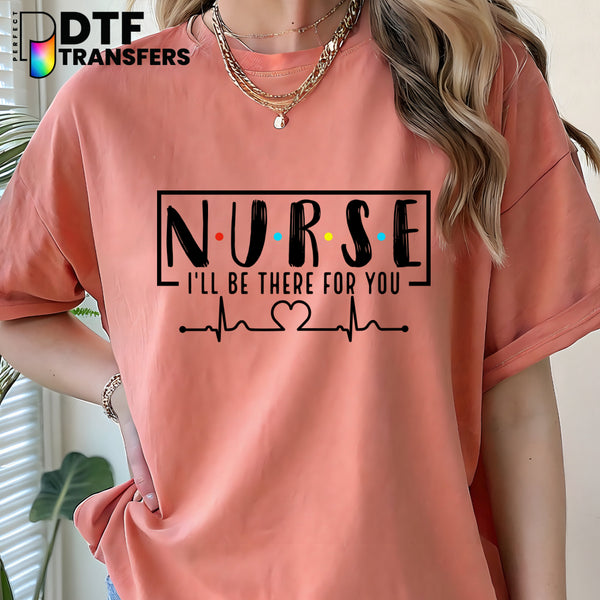I'll Be There For You Nurse Friends – School Nurse DTF Transfer