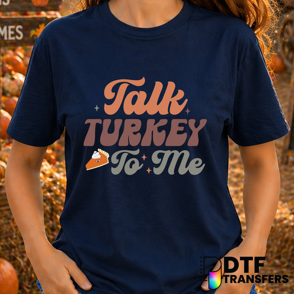 Talk Turkey To Me – Thanksgiving DTF Transfer