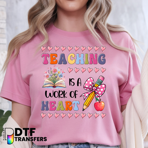 Teaching Is A Work Of Heart Teacher – Teacher DTF Transfer
