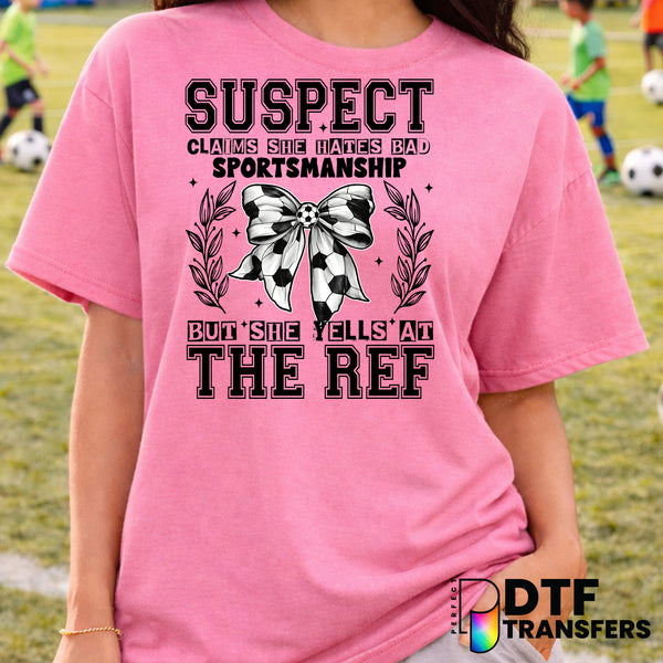 Suspect Claims She Hates Bad Sportsmanship – Soccer DTF Transfer