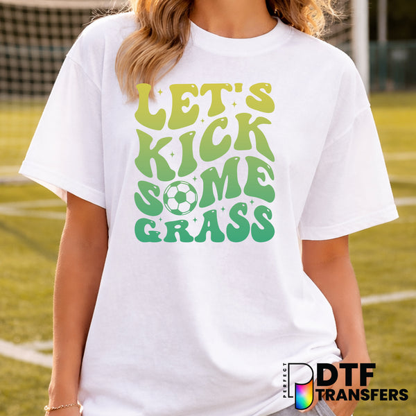 Let's Kick Some Grass – Soccer DTF Transfer