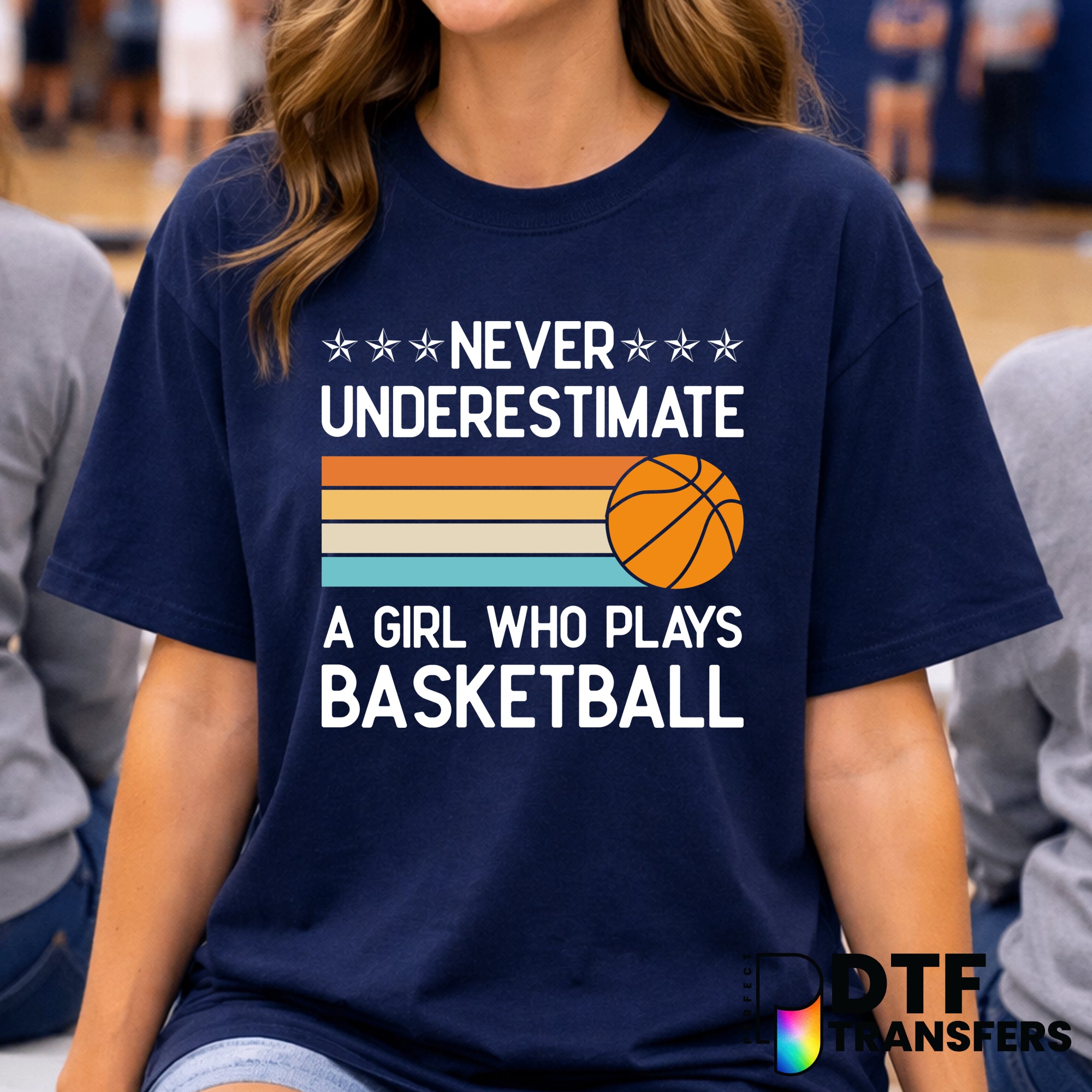 Never Underestimate A Girl Who Plays Basketball – Basketball DTF Transfer