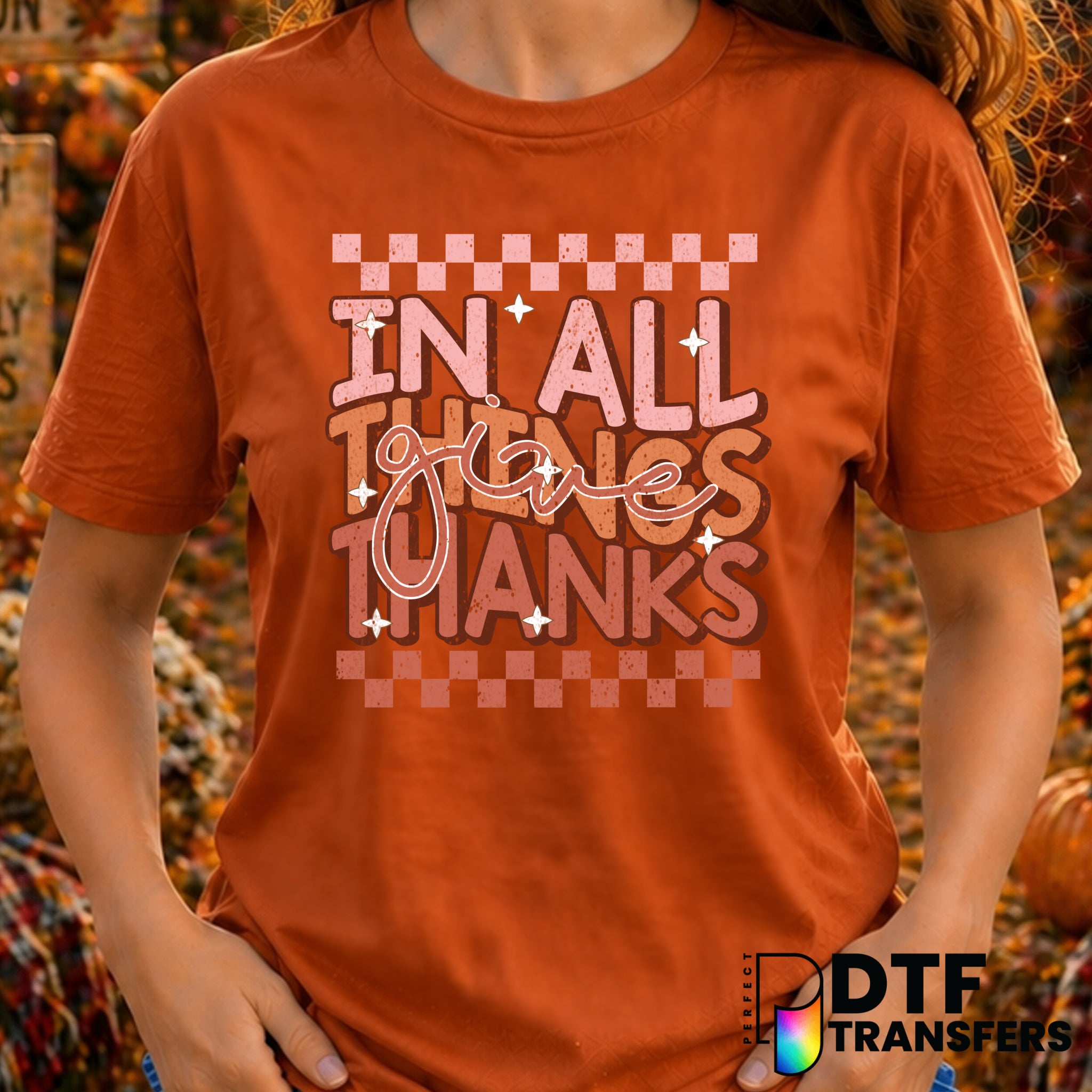 In All Things Give Thanks – Thanksgiving DTF Transfer