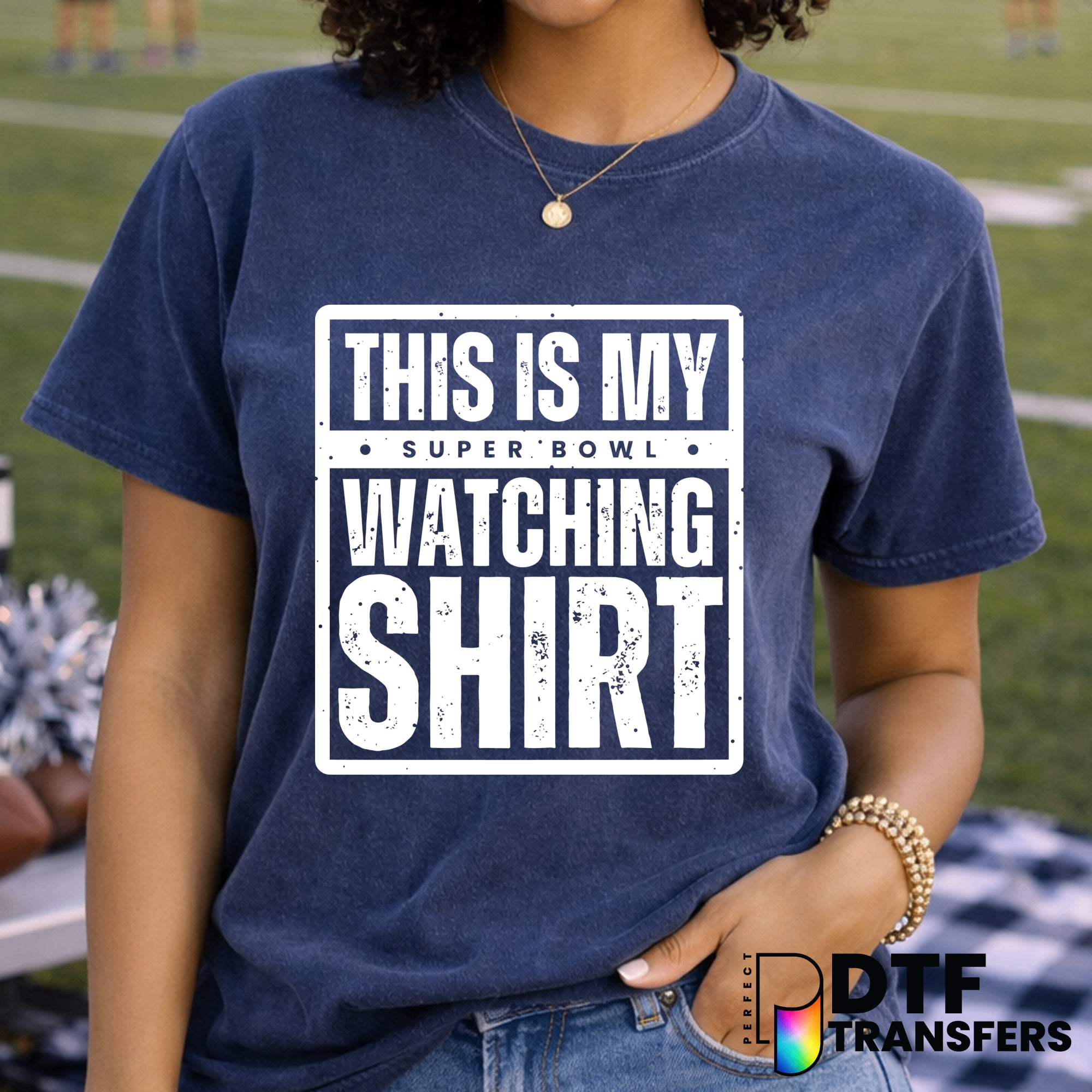 This Is My Super Bowl Watching Shirt – Football DTF Transfer