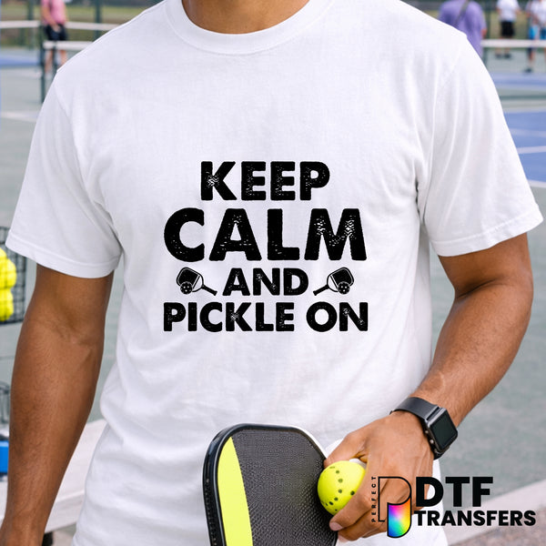 KEEP CALM AND PICKLE ON – Pickleball DTF Transfer