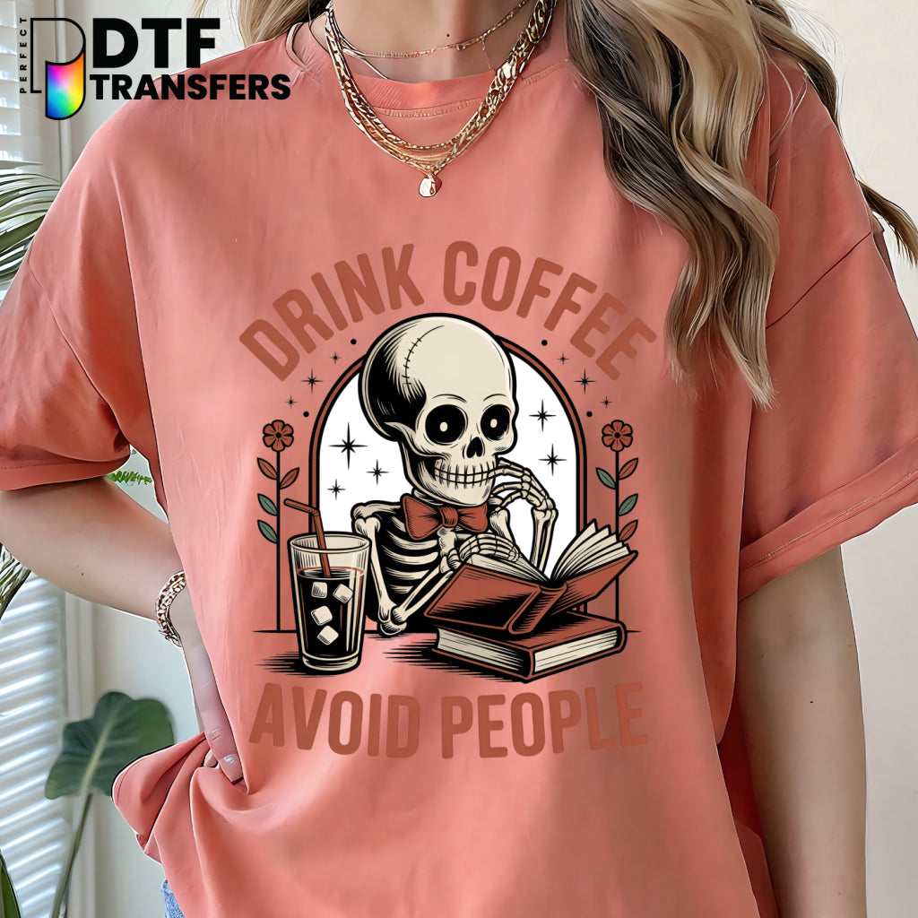 Drink Coffee Avoid People – Teacher DTF Transfer