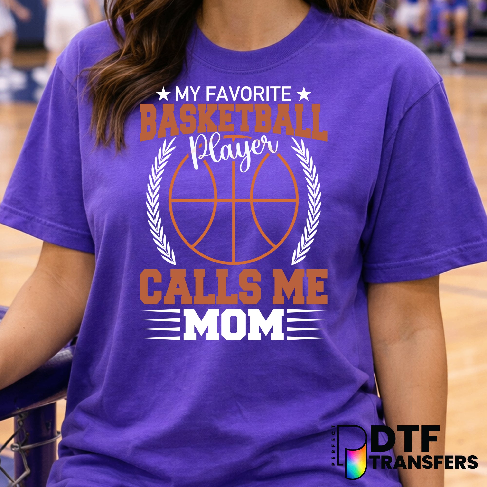 My Favorite Basketball Player Calls Me Mom – Basketball DTF Transfer